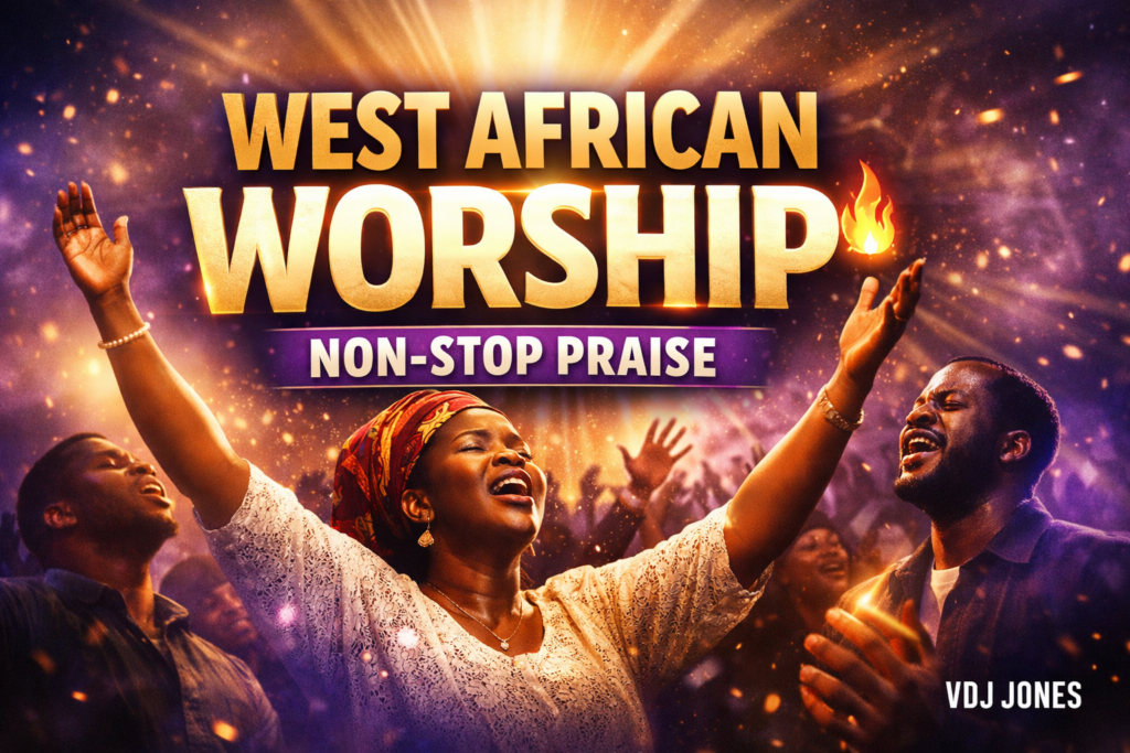 West African Worship & Praise Mix by VDJ Jones