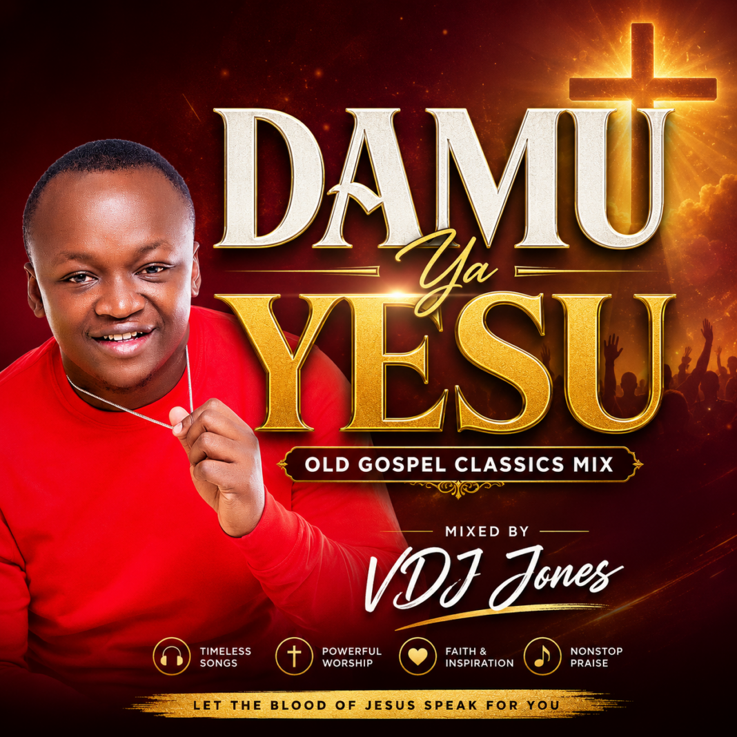 VDJ Jones Damu Ya Yesu Gospel Mix featuring the best old gospel songs
